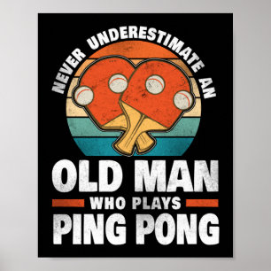 Ping Pong Table Tennis Never Underestimate An Old Poster