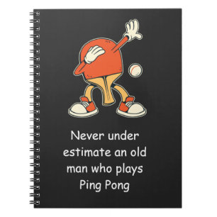 Ping Pong Table Tennis Never Underestimate  Notebook