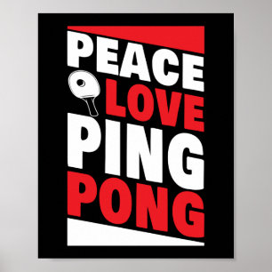 Ping Pong Table Tennis Peace Love Ping Pong Poster