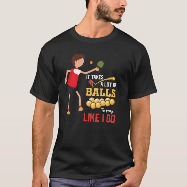 Ping Pong Table Tennis take lots of ball funny  T-Shirt (Front)