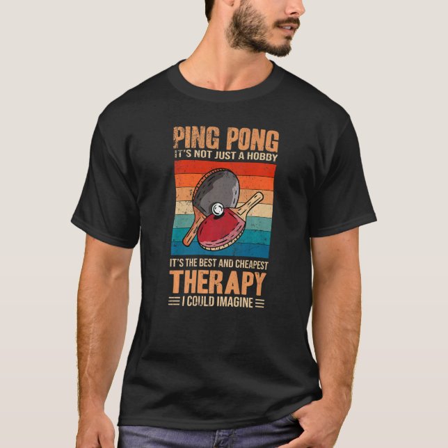 Ping Pong  The Best & Cheapest Therapy Retro Ping  T-Shirt (Front)