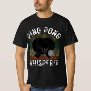 Ping Pong Whisperer Fun Ping Pong Player Gift  T-Shirt