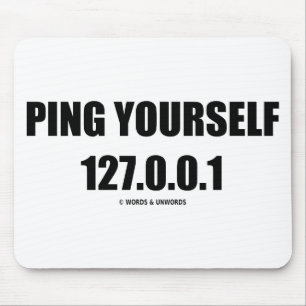 Ping Yourself 127.0.0.1 (IT / Computer Networking) Mouse Mat