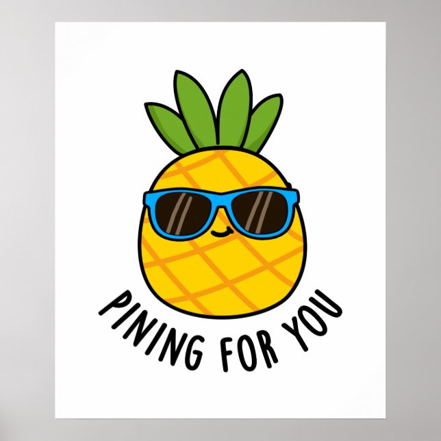 Pining For You Cute Pineapple Pun Poster (Front)