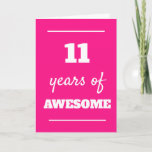 Pink 11th Birthday Card<br><div class="desc">Modern pink 11 years of awesome card for her 11th birthday,  which you can easily personalise the inside card message if wanted.</div>