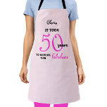 Pink 50th Birthday Fabulous with Name Apron<br><div class="desc">This light pink apron features the words, "It took 50 years to become this Fabulous." You can customise the apron with a name right above the aforementioned words. This is a great apron for the gal celebrating a 50th who loves to cook and has a great sense of humour. Copyright...</div>