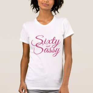 Pink 60 and Sassy Birthday Gift T-Shirt
