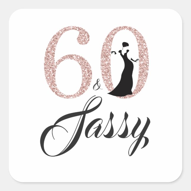 Pink 60 and Sassy | Typography 60th Birthday Square Sticker (Front)