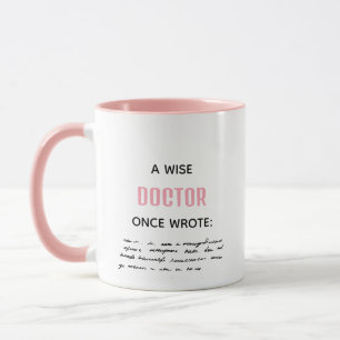 Pink A Wise Doctor Once Wrote Funny Novelty Mug