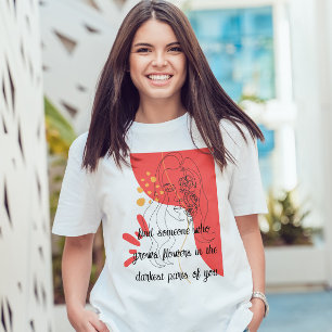 pink abstract Inspiring Love quote about flower T-Shirt