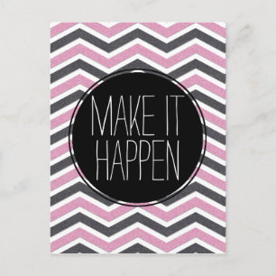Pink and Black  Make it Happen Chevron Postcard