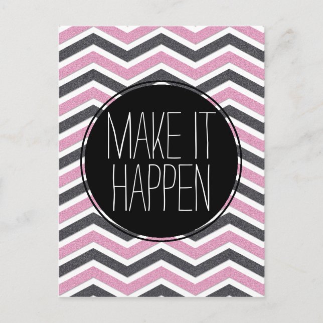 Pink and Black  Make it Happen Chevron Postcard (Front)