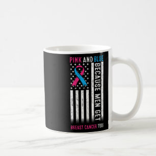 Pink And Blue Because Men Get Breast Cancer Too Us Coffee Mug