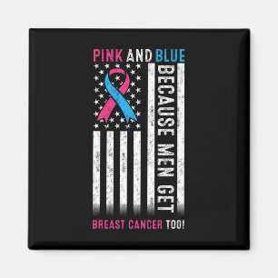 Pink And Blue Because Men Get Breast Cancer Too Us Magnet