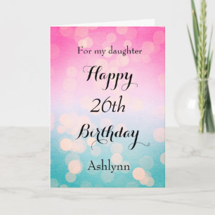 Pink and Blue Bokeh 26th Birthday Daughter Card