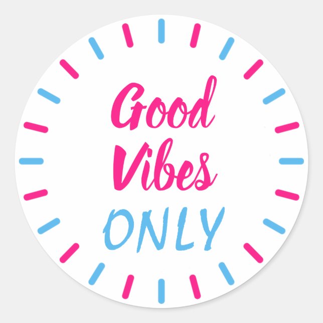 Pink and blue good vibes only motivational classic round sticker (Front)