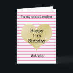 Pink and Gold 11th Birthday Granddaughter Card<br><div class="desc">Pink and Gold 11th Birthday Granddaughter or any age birthday. You can easily personalise the age and name. The inside granddaughter birthday message can also be personalised if wanted. The back of this gold heart birthday card also features the gold heart and pink stripes with a happy birthday message.</div>