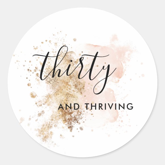 Pink And Gold Thirty 30 and Thriving  Classic Round Sticker (Front)