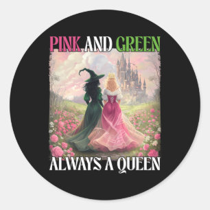 Pink And Green Always A Queen Witch Halloween Wome Classic Round Sticker