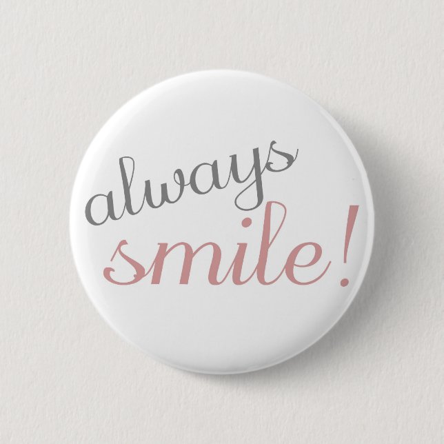 Pink and Grey Always Smile Quote Button (Front)