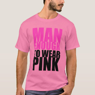 Pink and Manly T-Shirt