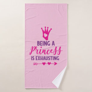 Pink and Purple Being a Princess is Exhausting Bath Towel