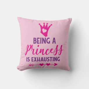 Pink and Purple Being A Princess Is Exhausting Cushion