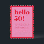 Pink and Red Modern 50th Scalloped Birthday Party Invitation<br><div class="desc">Make a vibrant statement with this eye-catching scalloped-edge birthday invitation! Featuring bold red “hello 50!” text on a pink background,  this playful and modern card invites guests to celebrate a milestone birthday in style. Fully customizable with name,  date,  location,  and RSVP info.</div>