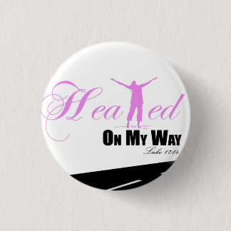 Pink and white Healed on my Way Button