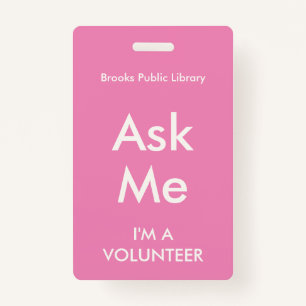 Pink Ask Me Badge for Volunteers ID Badge