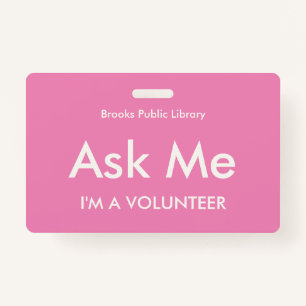 Pink Ask Me Badge for Volunteers ID Badge