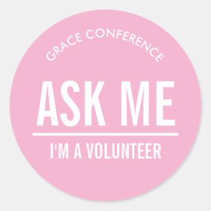 Pink Ask Me I'm a Volunteer Classic Round Sticker