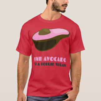 Pink Avocado for A Bougie Vegan T-Shirt