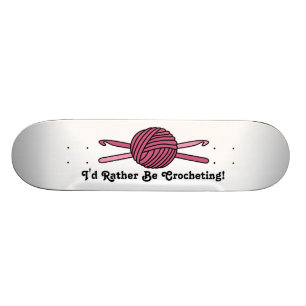 Pink Ball of Yarn & Crochet Hooks Skateboard