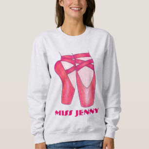 Pink Ballet Pointe Shoes Dance Teacher Sweatshirt