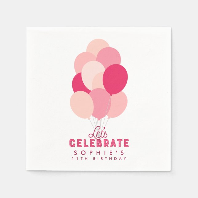 Pink Balloons Let's Celebrate Any Age Birthday Napkin (Front)