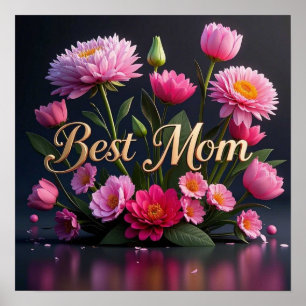 Pink Beautiful Flowers Best Mom Ever Bouquet  Poster