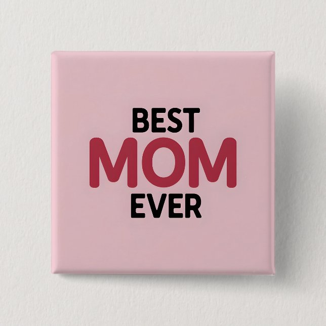 Pink Best Mum Ever 15 Cm Square Badge (Front)