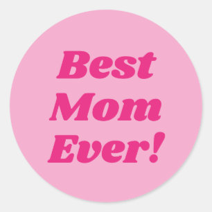 Pink Best Mum Ever  Classic Round Sticker