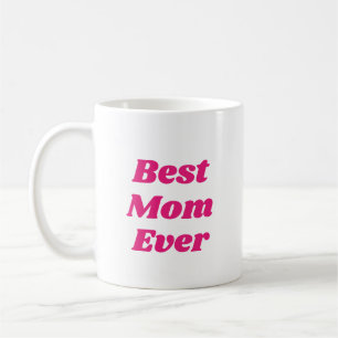 Pink Best Mum Ever Coffee Mug