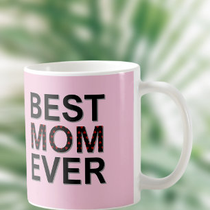 Pink Best Mum Ever Mother's Day with Red Hearts Coffee Mug