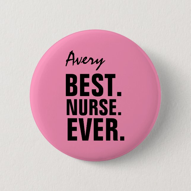 PINK Best Nurse Ever Custom Name V12 6 Cm Round Badge (Front)