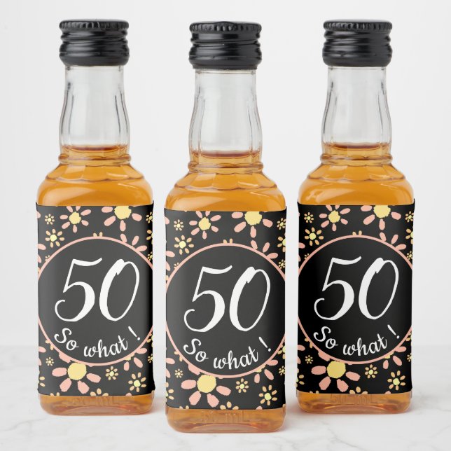 Pink Black Flower 50th Birthday Funny 50 so what Liquor Bottle Label (Bottles)