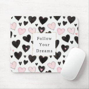 Pink Black Hearts Follow your dreams Mouse Mat