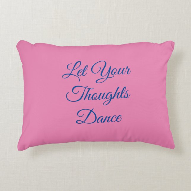 Pink Blue Dance Inspirational Word Quote Girly Decorative Cushion (Front)