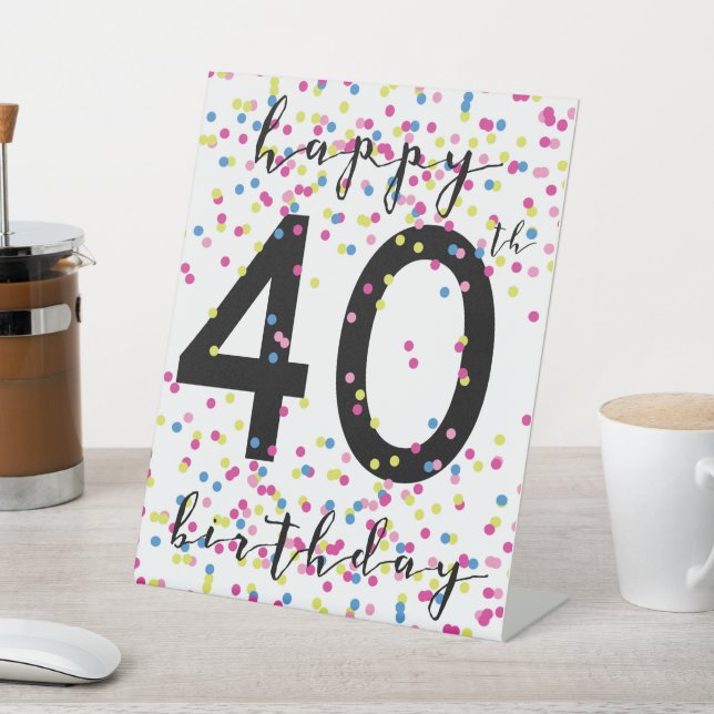 Pink Blue Yellow Confetti Happy 40th Birthday Pedestal Sign (In SItu)
