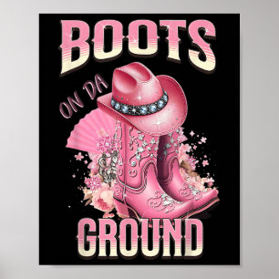Pink Boots On Da Ground Western Cowgirl Hat And Bo Poster