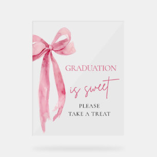 Pink Bow Graduation is Sweet Please Take A Treat Acrylic Sign