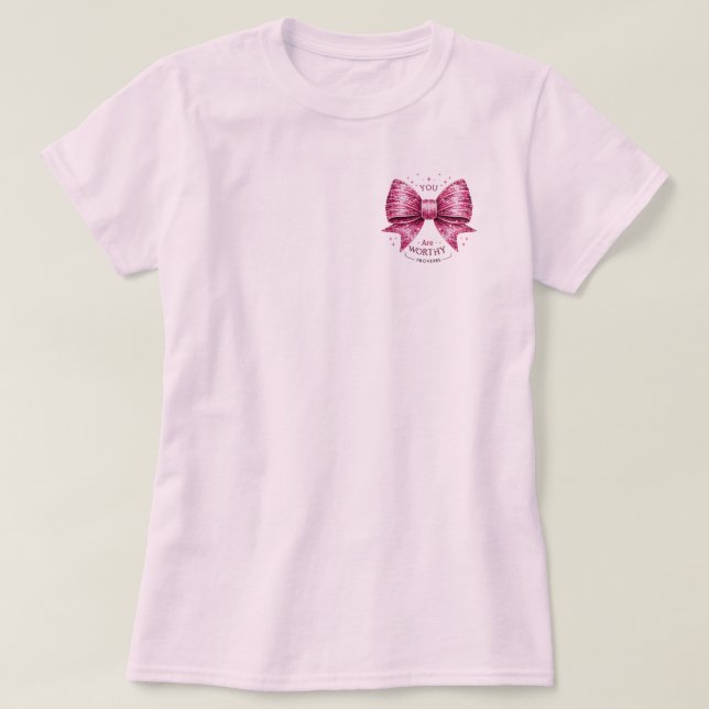Pink Bow soft pink shirt Proverbs, You are Worthy (Design Front)