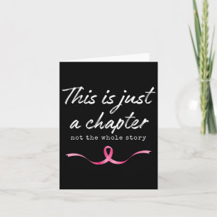 Pink Breast Cancer Just A Chapter Not Whole Story Card